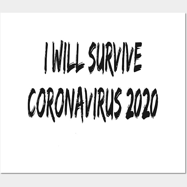 I Will Survive Corona 2020 T-Shirt Wall Art by Shirt Trend